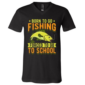 Born Fishing Forced To Go School Funny Fish V-Neck T-Shirt