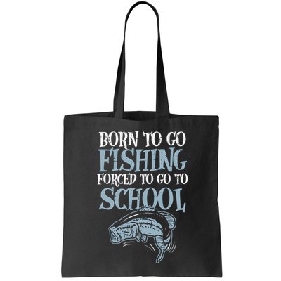 Born Fishing Forced To School Funny Bass Fish Fisherman Bag
