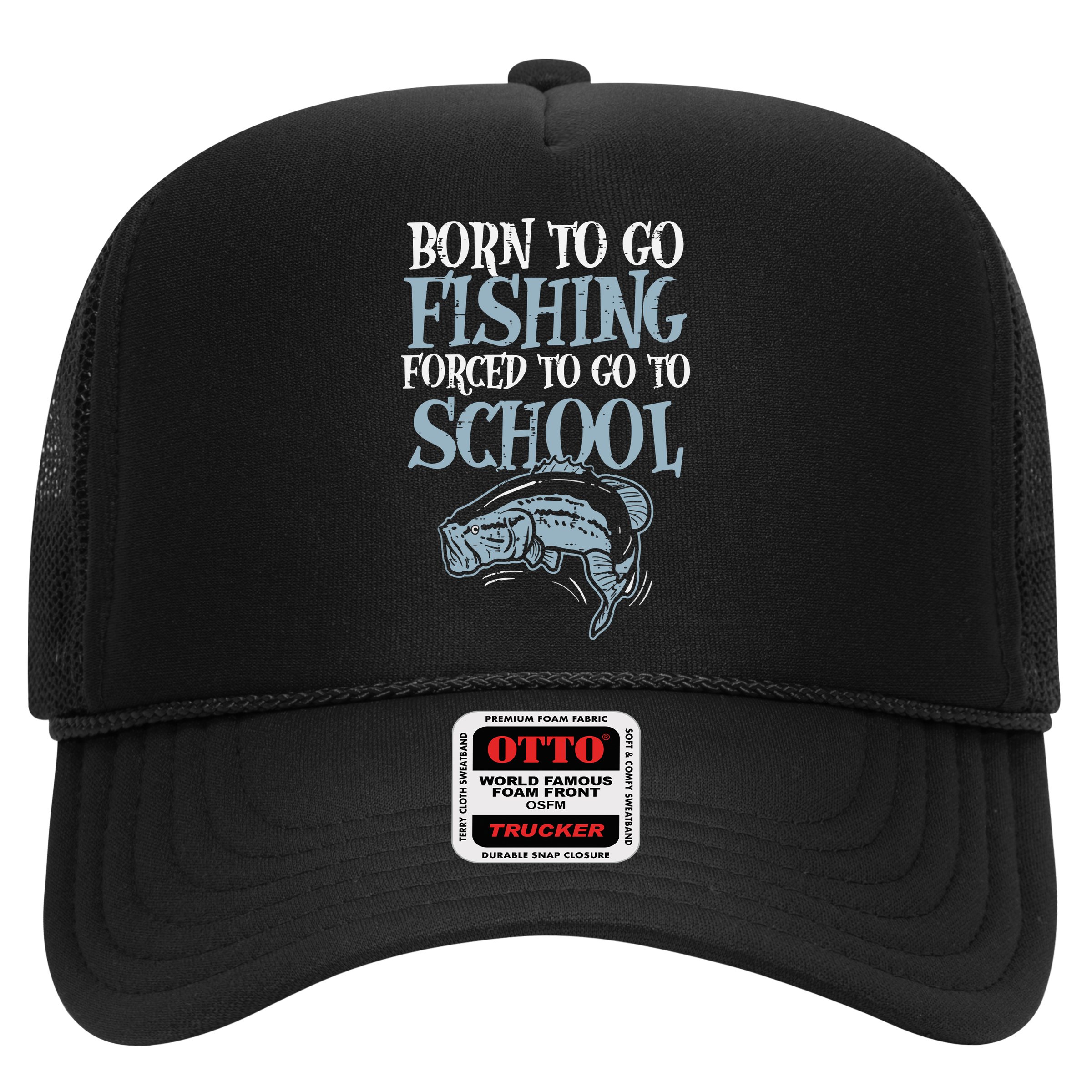 Born Fishing Forced To School Funny Bass Fish Fisherman Hat