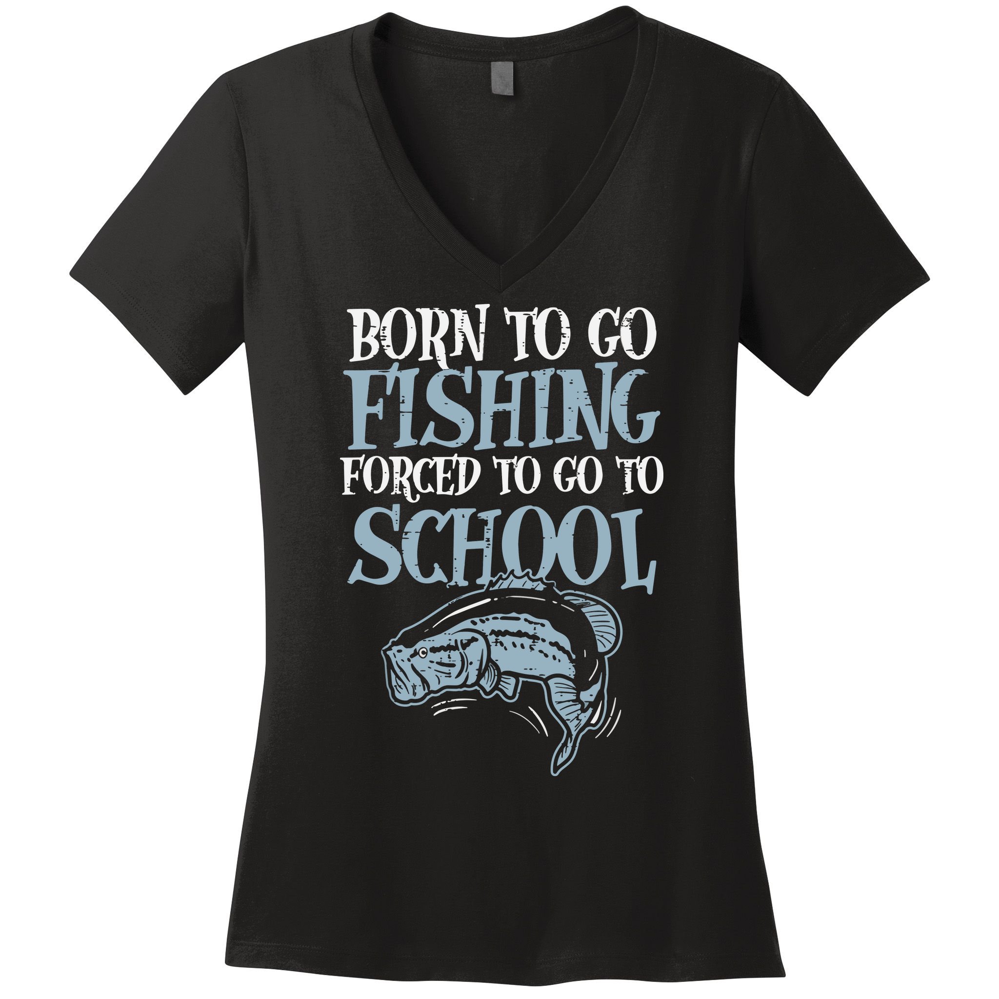 Born Fishing Forced To School Funny Bass Fish Fisherman Women's V-Neck T-Shirt