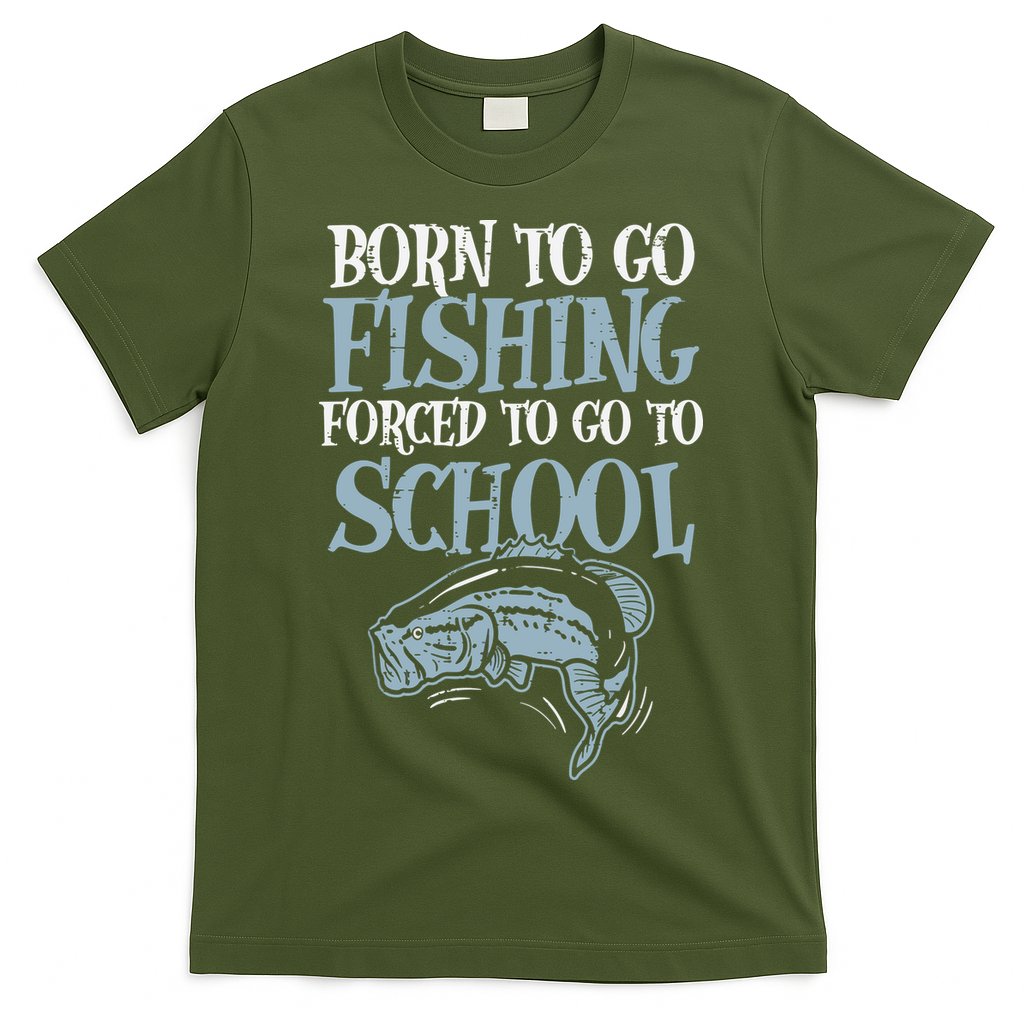 Born Fishing Forced To School Funny Bass Fish Fisherman T-Shirt