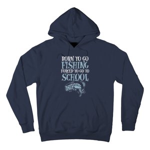 Born Fishing Forced To School Funny Bass Fish Fisherman Hoodie