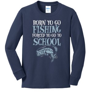 Born Fishing Forced To School Funny Bass Fish Fisherman Kids Long Sleeve Shirt