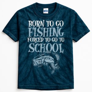 Born Fishing Forced To School Funny Bass Fish Fisherman Kids Tie-Dye T-Shirt