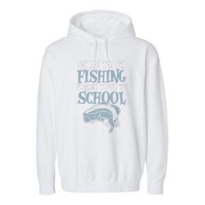 Born Fishing Forced To School Funny Bass Fish Fisherman Garment-Dyed Fleece Hoodie