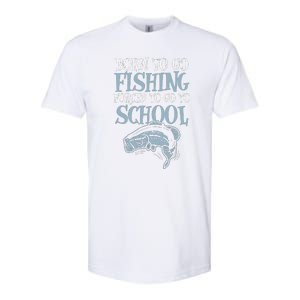 Born Fishing Forced To School Funny Bass Fish Fisherman Softstyle CVC T-Shirt