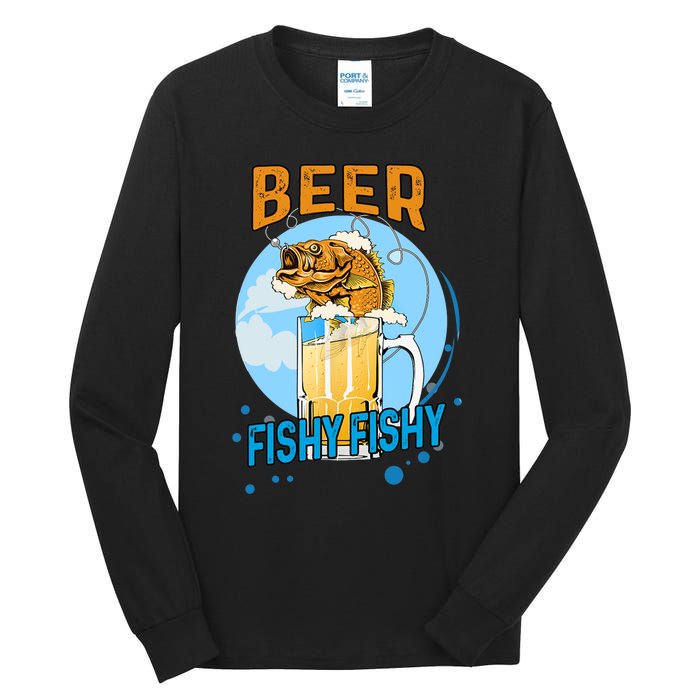 Beer Fishy Fishy Beer Fish Lover Funny Blue Sky Tall Long Sleeve T-Shirt