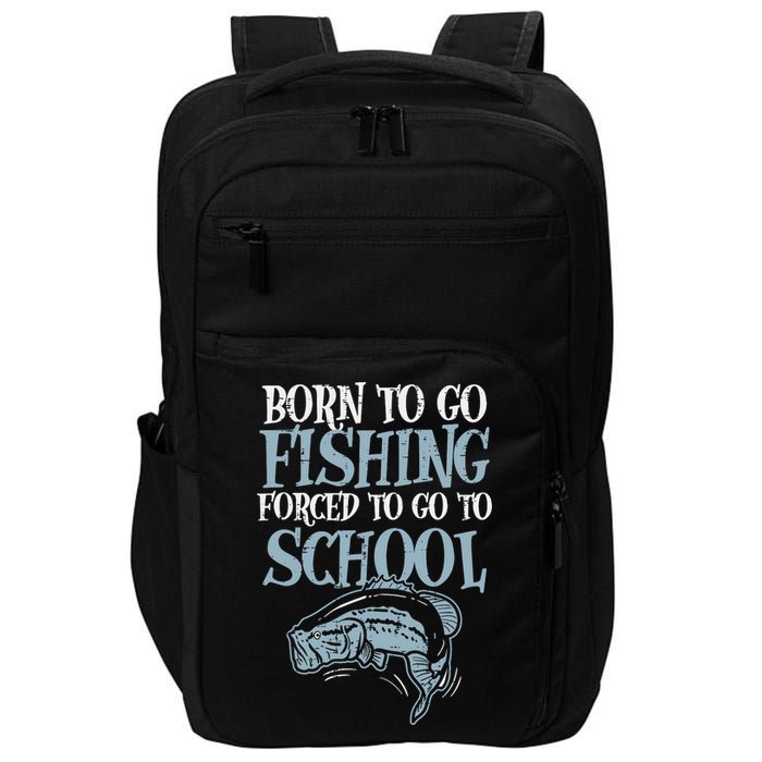 Born Fishing Forced To School Impact Tech Backpack