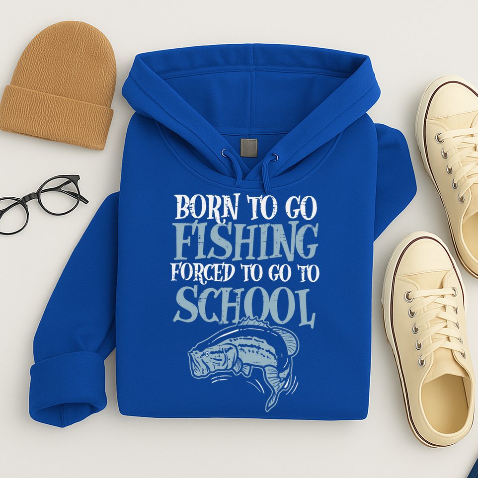 Born Fishing Forced To School Hoodie