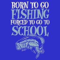 Born Fishing Forced To School Hoodie