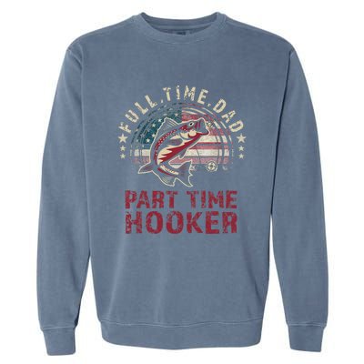 Bass Fishing Full Time Dad Part Time Hooker Papa Funny Garment-Dyed Sweatshirt