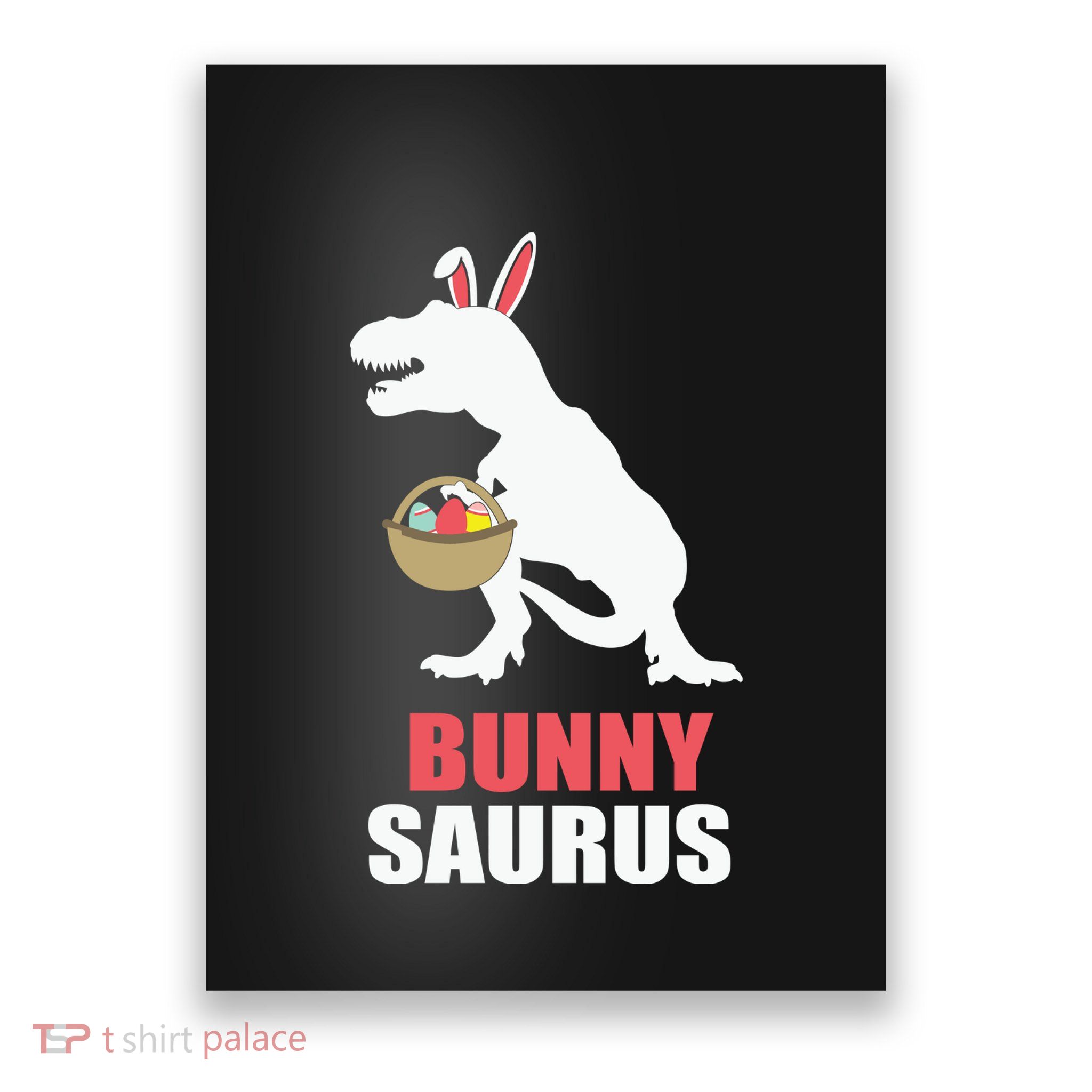 Bunnysaurus Funny Family Easter Day Funny T Rex Poster