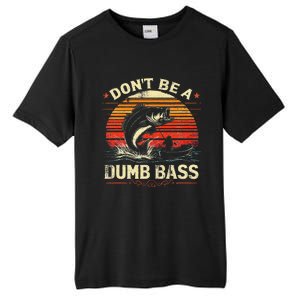 Bass Fishing Funny DonT Be A Dumb Bass Retro Manfishing Tall Fusion ChromaSoft Performance T-Shirt