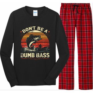 Bass Fishing Funny DonT Be A Dumb Bass Retro Manfishing Long Sleeve Pajama Set