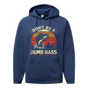 Bass Fishing Funny DonT Be A Dumb Bass Retro Manfishing Performance Fleece Hoodie