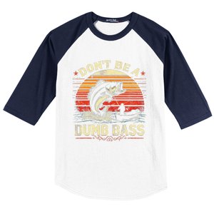 Bass Fishing Funny DonT Be A Dumb Bass Retro Manfishing Baseball Sleeve Shirt