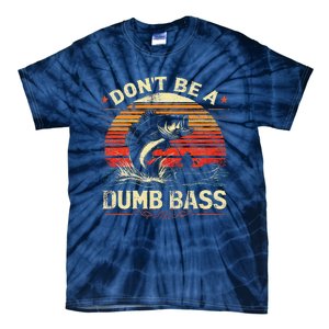 Bass Fishing Funny DonT Be A Dumb Bass Retro Manfishing Tie-Dye T-Shirt