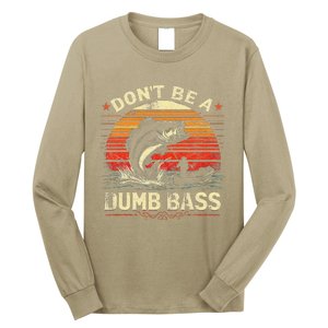 Bass Fishing Funny DonT Be A Dumb Bass Retro Manfishing Long Sleeve Shirt