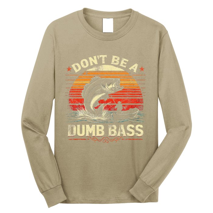 Bass Fishing Funny DonT Be A Dumb Bass Retro Manfishing Long Sleeve Shirt