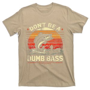 Bass Fishing Funny DonT Be A Dumb Bass Retro Manfishing T-Shirt