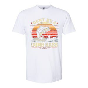 Bass Fishing Funny DonT Be A Dumb Bass Retro Manfishing Softstyle CVC T-Shirt