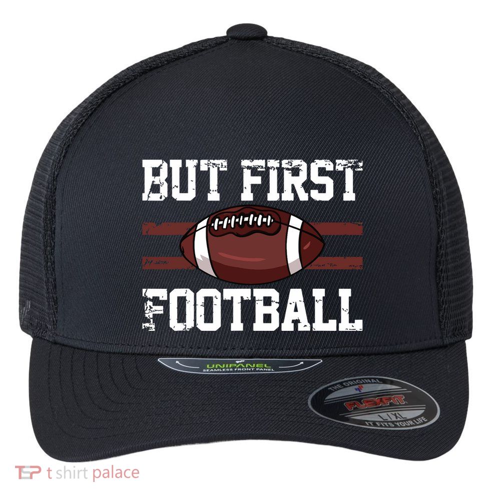 But First Football | Football Player Vintage Gift Flexfit Unipanel Trucker Cap