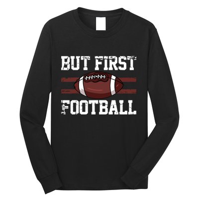 But First Football | Football Player Vintage Gift Long Sleeve Shirt