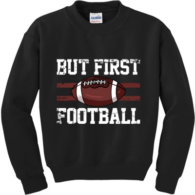 But First Football | Football Player Vintage Gift Kids Sweatshirt