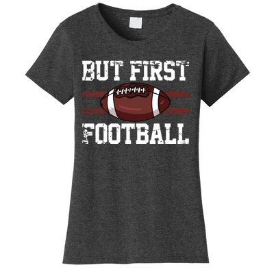 But First Football | Football Player Vintage Gift Women's T-Shirt