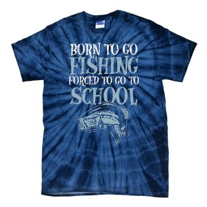 Born Fishing Forced To School Funny Bass Fish Fisherman ,Short Sleeve Tie-Dye T-Shirt