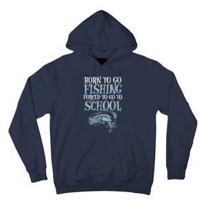 Born Fishing Forced To School Funny Bass Fish Fisherman ,Short Sleeve Tall Hoodie