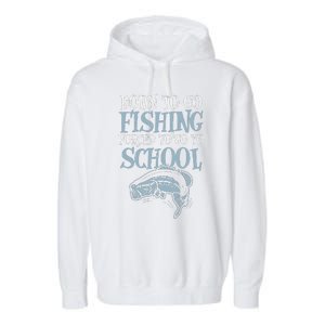 Born Fishing Forced To School Funny Bass Fish Fisherman ,Short Sleeve Garment-Dyed Fleece Hoodie