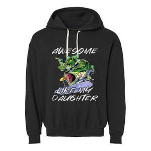 Bass Fishing Father's Day Awesome Like My Daughter Garment-Dyed Fleece Hoodie