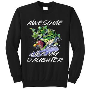 Bass Fishing Father's Day Awesome Like My Daughter Sweatshirt