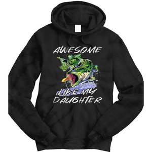 Bass Fishing Father's Day Awesome Like My Daughter Tie Dye Hoodie