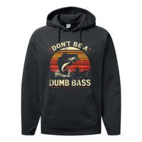 Bass Fishing Funny Dont Be A Dumb Bass Retro Fishing Gift Performance Fleece Hoodie