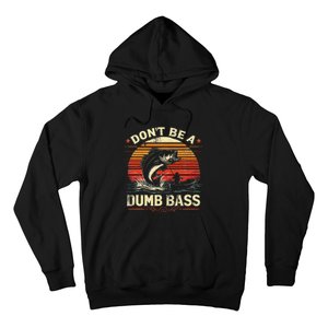 Bass Fishing Funny Dont Be A Dumb Bass Retro Fishing Gift Hoodie