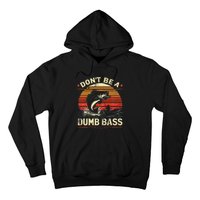 Bass Fishing Funny Dont Be A Dumb Bass Retro Fishing Gift Hoodie