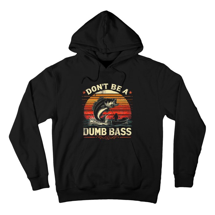 Bass Fishing Funny Dont Be A Dumb Bass Retro Fishing Gift Hoodie