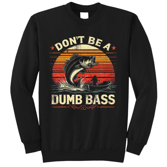 Bass Fishing Funny Dont Be A Dumb Bass Retro Fishing Gift Sweatshirt