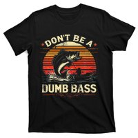 Bass Fishing Funny Dont Be A Dumb Bass Retro Fishing Gift T-Shirt