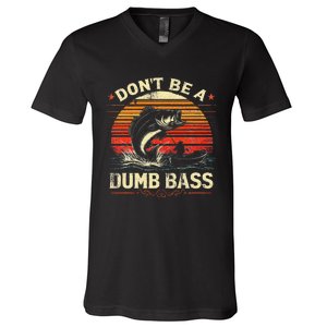 Bass Fishing Funny Dont Be A Dumb Bass Retro Fishing Gift V-Neck T-Shirt