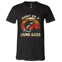 Bass Fishing Funny Dont Be A Dumb Bass Retro Fishing Gift V-Neck T-Shirt