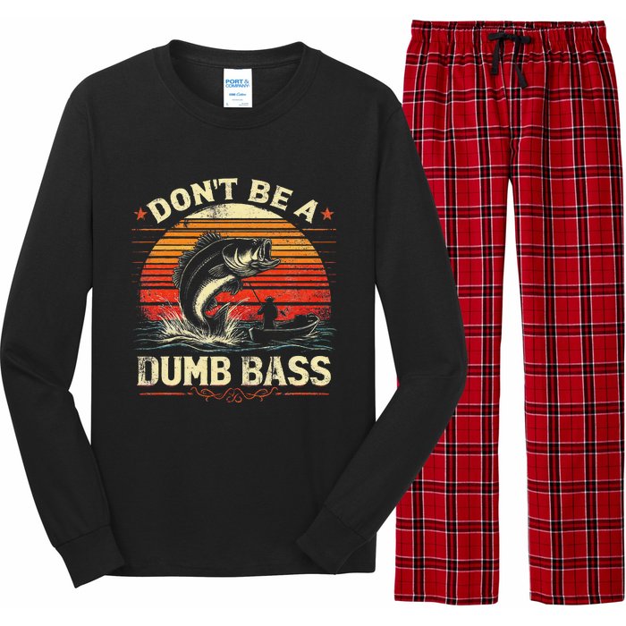 Bass Fishing Funny Dont Be A Dumb Bass Retro Fishing Gift Long Sleeve Pajama Set