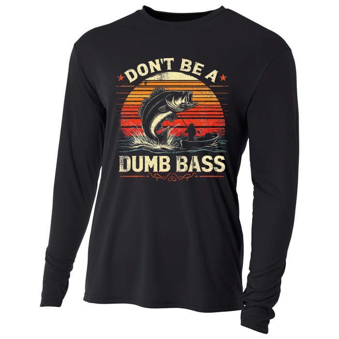 Bass Fishing Funny Dont Be A Dumb Bass Retro Fishing Gift Cooling Performance Long Sleeve Crew