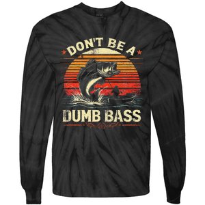 Bass Fishing Funny Dont Be A Dumb Bass Retro Fishing Gift Tie-Dye Long Sleeve Shirt