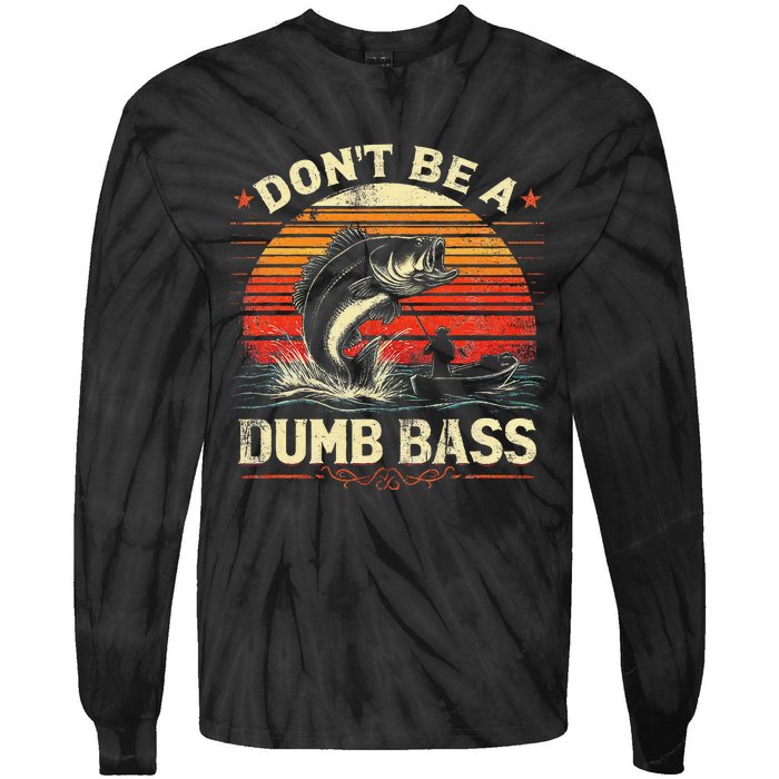 Bass Fishing Funny Dont Be A Dumb Bass Retro Fishing Gift Tie-Dye Long Sleeve Shirt