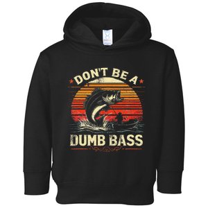 Bass Fishing Funny Dont Be A Dumb Bass Retro Fishing Gift Toddler Hoodie