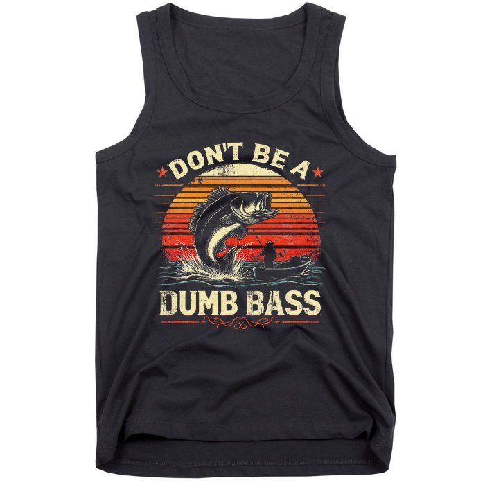 Bass Fishing Funny Dont Be A Dumb Bass Retro Fishing Gift Tank Top