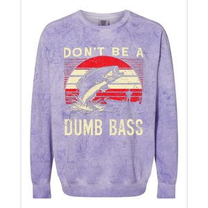 Bass Fishing Funny Dont Be A Dumb Bass Retro Fishing Gift Colorblast Crewneck Sweatshirt